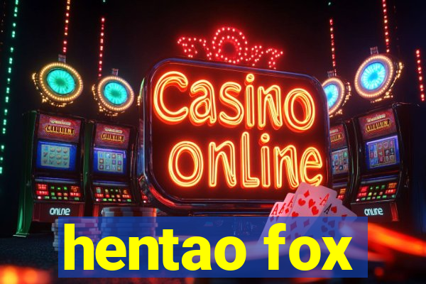 hentao fox